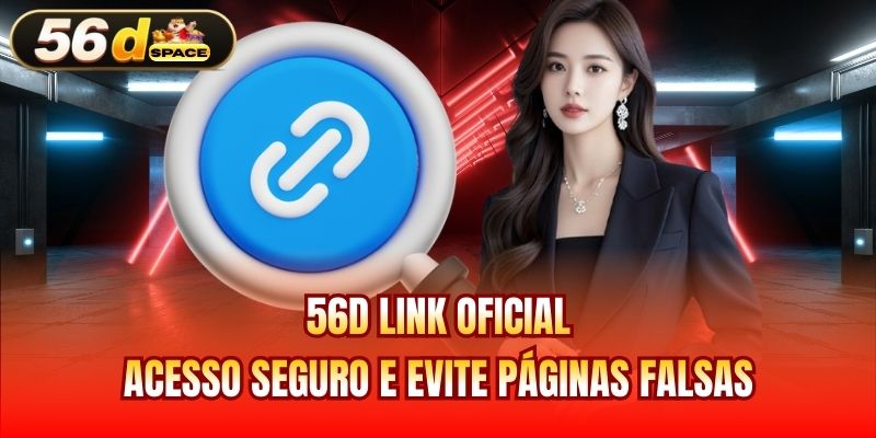 56D Link Oficial - Acesso Seguro E Evite Páginas Falsas