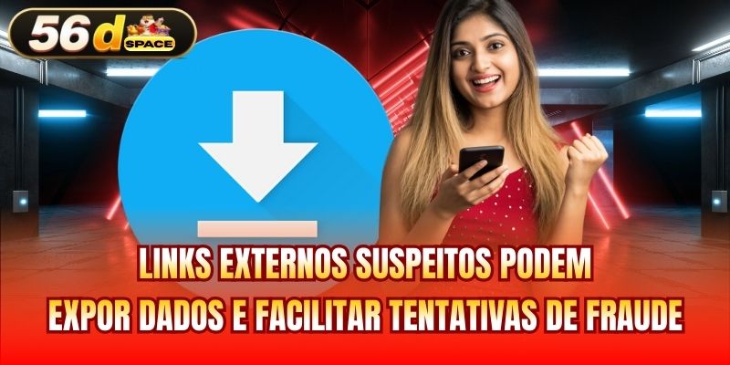 Links externos suspeitos podem expor dados e facilitar tentativas de fraude